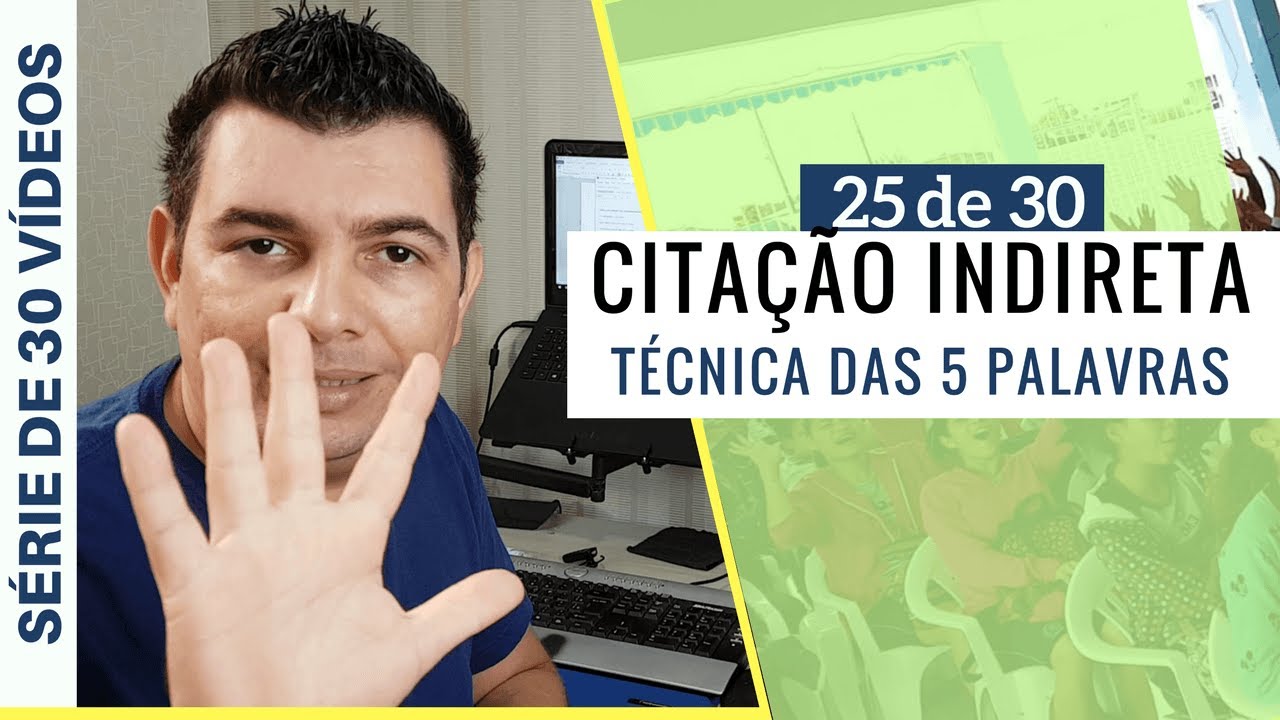 CITAÇÃO INDIRETA - TÉCNICA DAS 5 PALAVRAS PARA CITAR